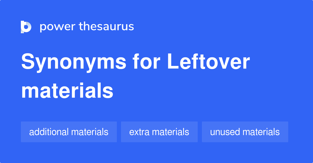 leftover-materials-synonyms-41-words-and-phrases-for-leftover-materials