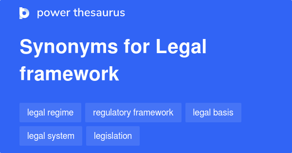 Legal Framework Synonyms 171 Words And Phrases For Legal Framework