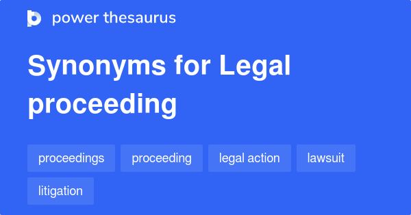 legal-proceeding-synonyms-155-words-and-phrases-for-legal-proceeding