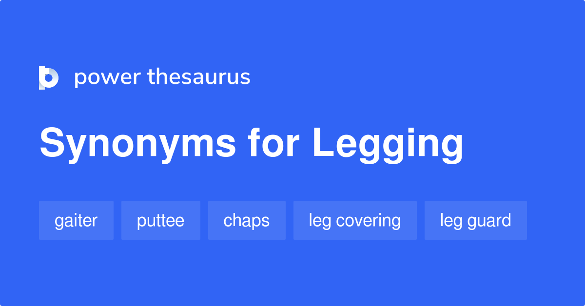 https://www.powerthesaurus.org/_images/terms/legging-synonyms-2.png