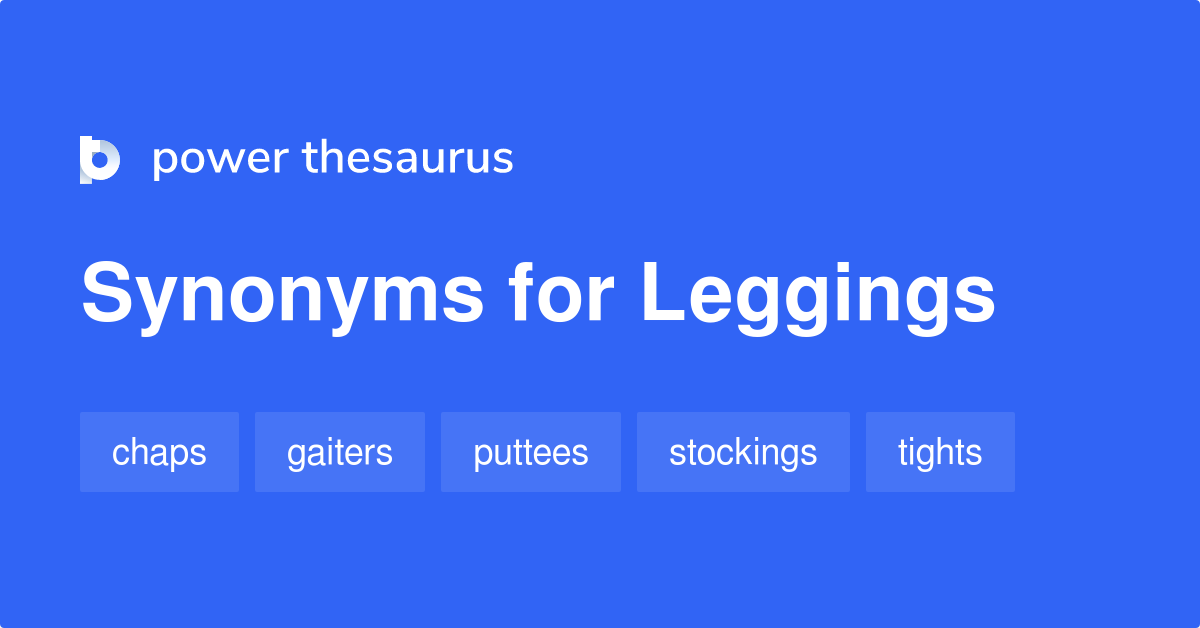 https://www.powerthesaurus.org/_images/terms/leggings-synonyms-2.png