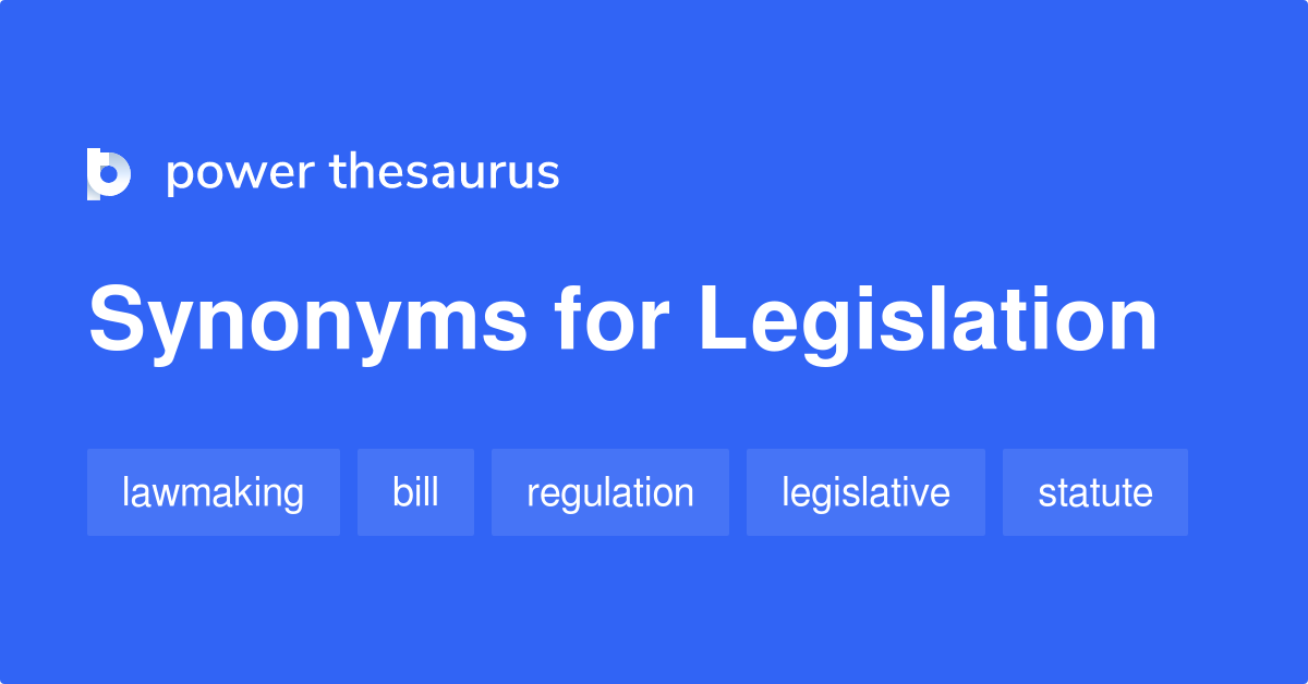 Legislation synonyms 666 Words and Phrases for Legislation