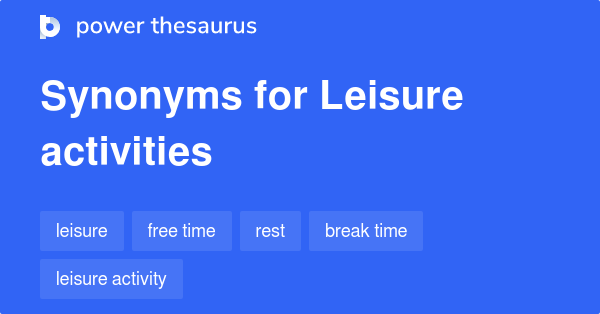 leisure-activities-synonyms-160-words-and-phrases-for-leisure-activities