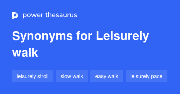 leisurely-walk-synonyms-16-words-and-phrases-for-leisurely-walk