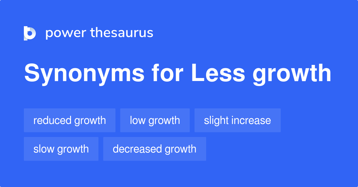 less-growth-synonyms-78-words-and-phrases-for-less-growth