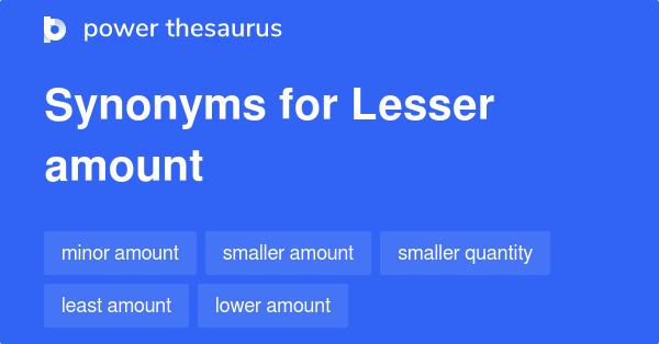 lesser-amount-synonyms-242-words-and-phrases-for-lesser-amount