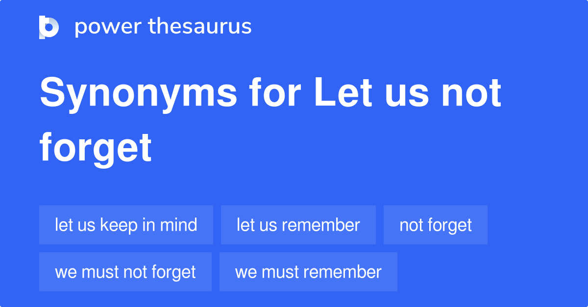 let-us-not-forget-synonyms-103-words-and-phrases-for-let-us-not-forget