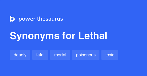 What Is A Synonym For Lethal