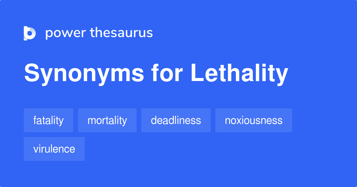 lethality-synonyms-114-words-and-phrases-for-lethality