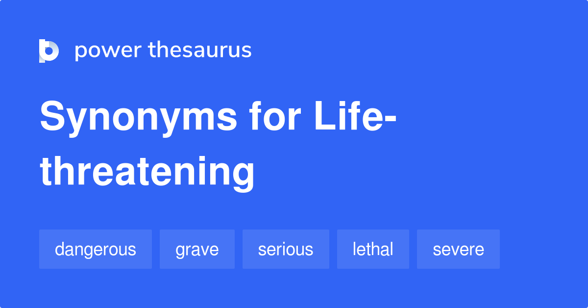 life-threatening-synonyms-268-words-and-phrases-for-life-threatening