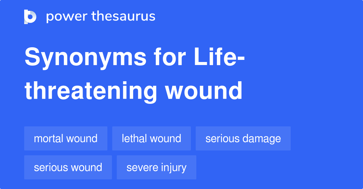 life-threatening-wound-synonyms-50-words-and-phrases-for-life