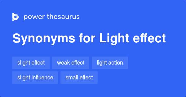 Light Effect Synonyms 151 Words And Phrases For Light Effect