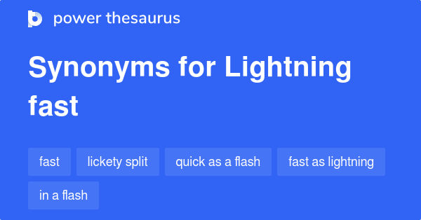 Lightning Fast synonyms - 510 Words and Phrases for Lightning Fast