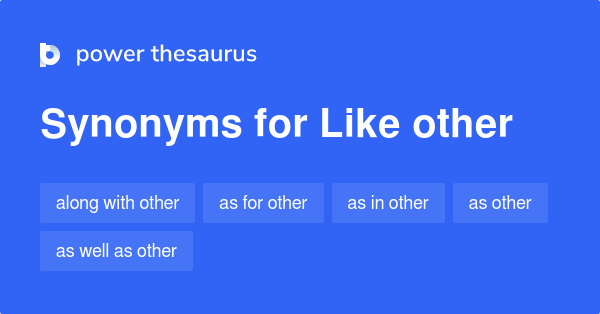 like-other-synonyms-98-words-and-phrases-for-like-other