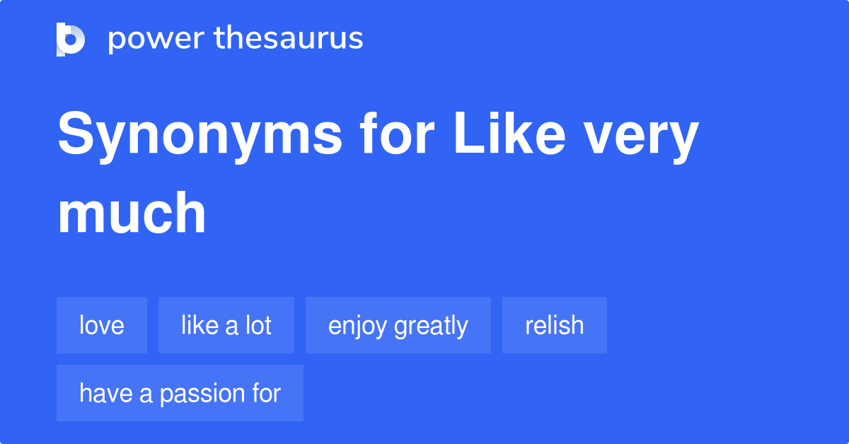 like-very-much-synonyms-168-words-and-phrases-for-like-very-much