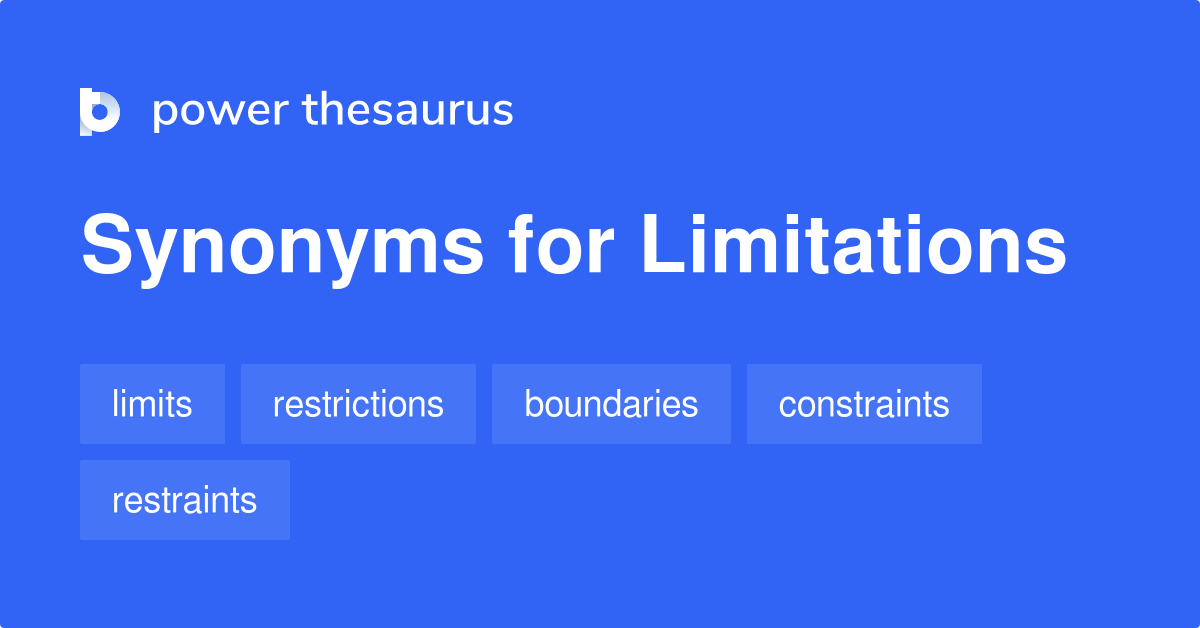 Limitations synonyms 686 Words and Phrases for Limitations