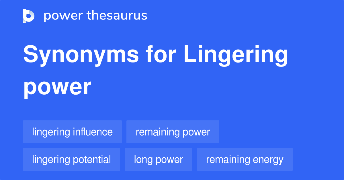 Linger Synonym