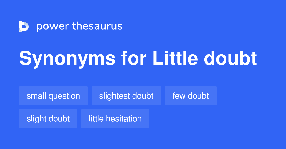 little-doubt-synonyms-45-words-and-phrases-for-little-doubt