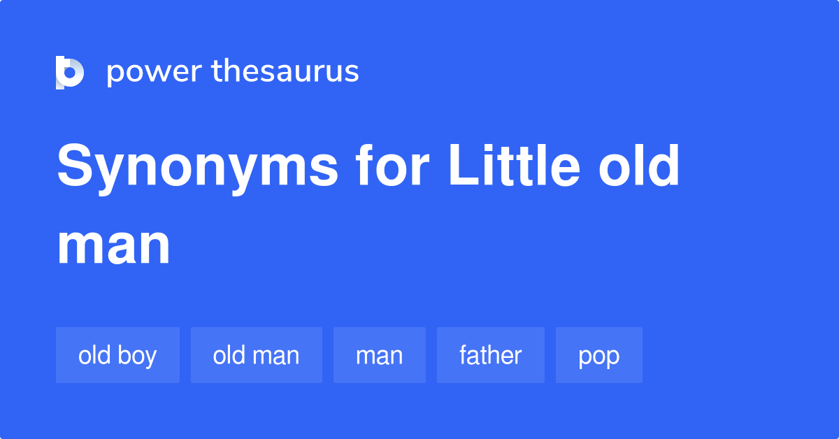 little-old-man-synonyms-16-words-and-phrases-for-little-old-man