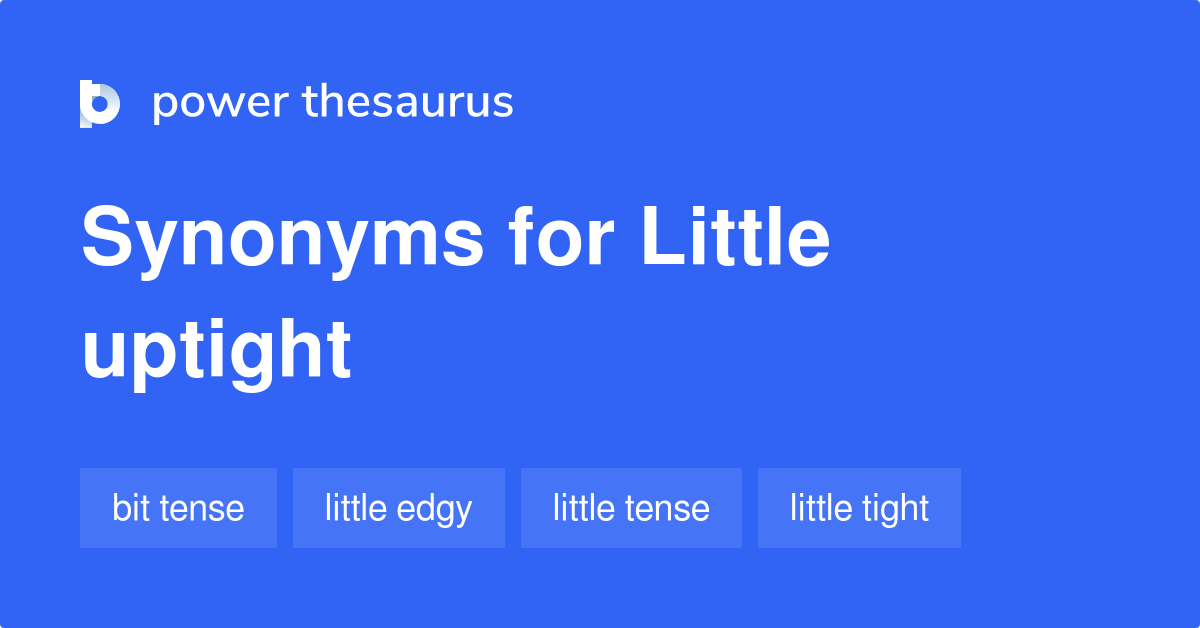 little-uptight-synonyms-41-words-and-phrases-for-little-uptight