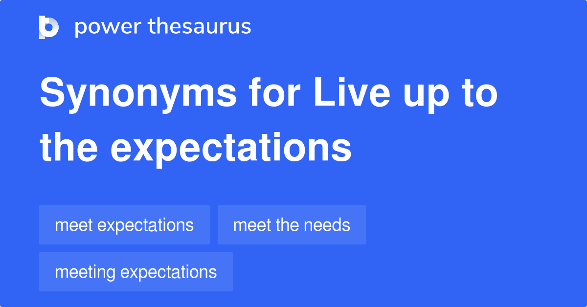 live-up-to-the-expectations-synonyms-59-words-and-phrases-for-live-up