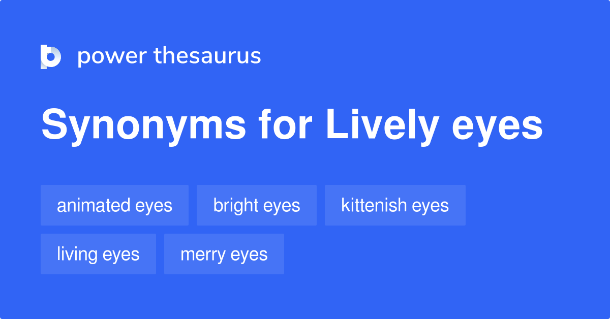 lively-eyes-synonyms-41-words-and-phrases-for-lively-eyes