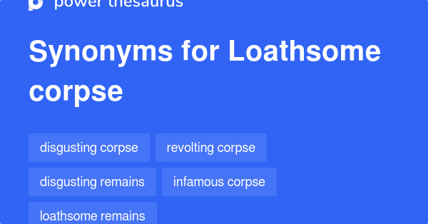 loathsome-corpse-synonyms-9-words-and-phrases-for-loathsome-corpse