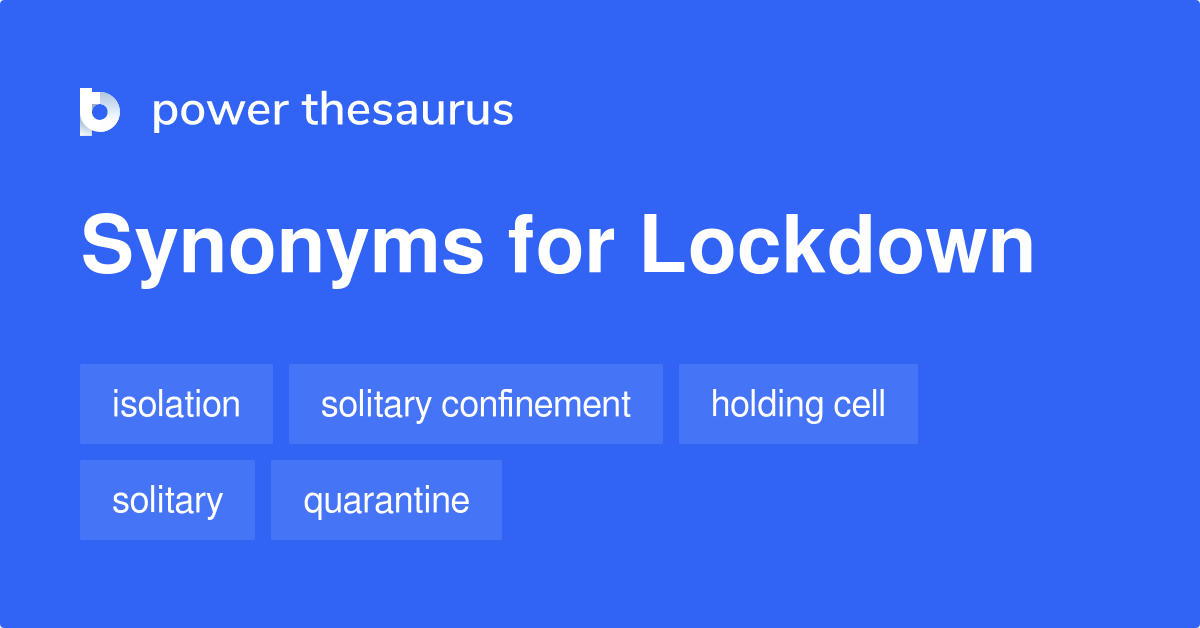 Lockdown synonyms 225 Words and Phrases for Lockdown