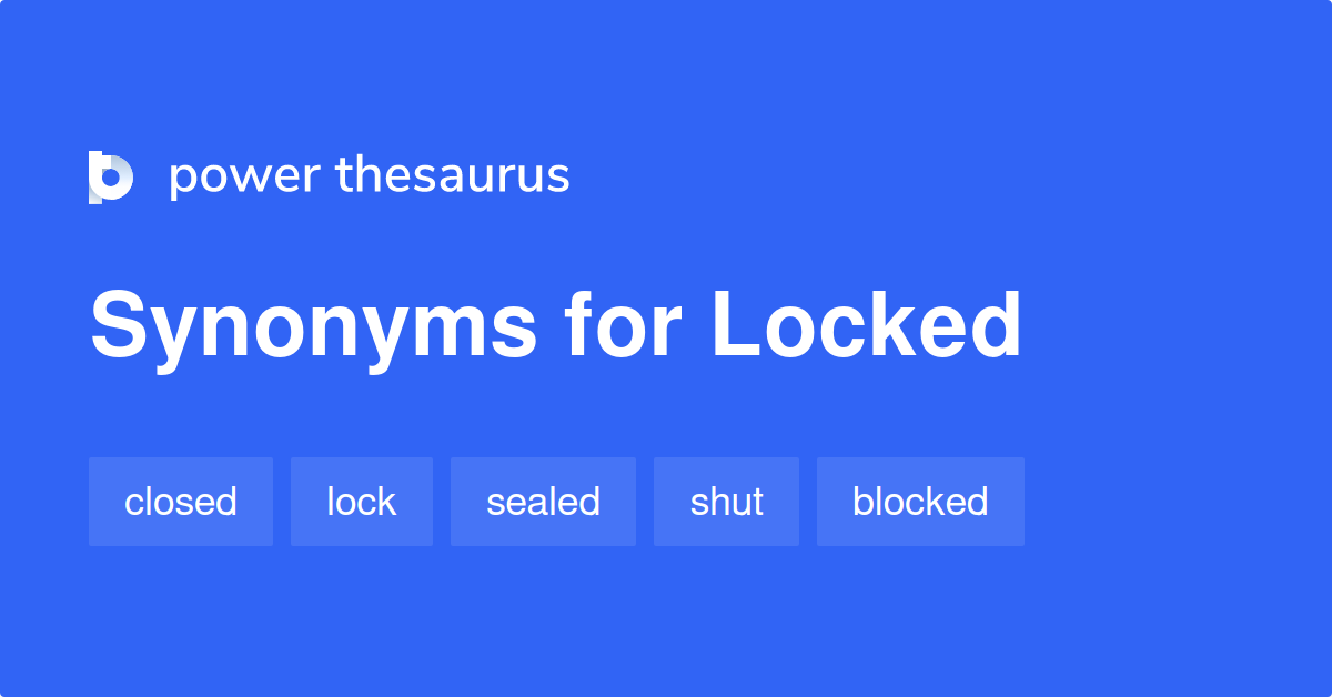 locked-synonyms-664-words-and-phrases-for-locked