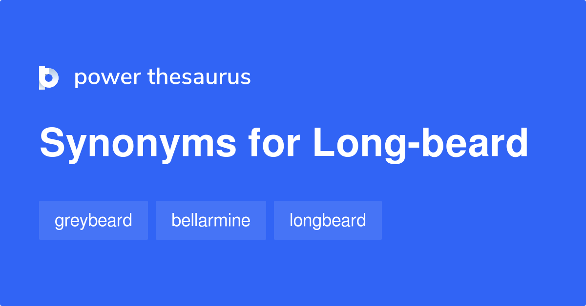 Longbeard synonyms 4 Words and Phrases for Longbeard