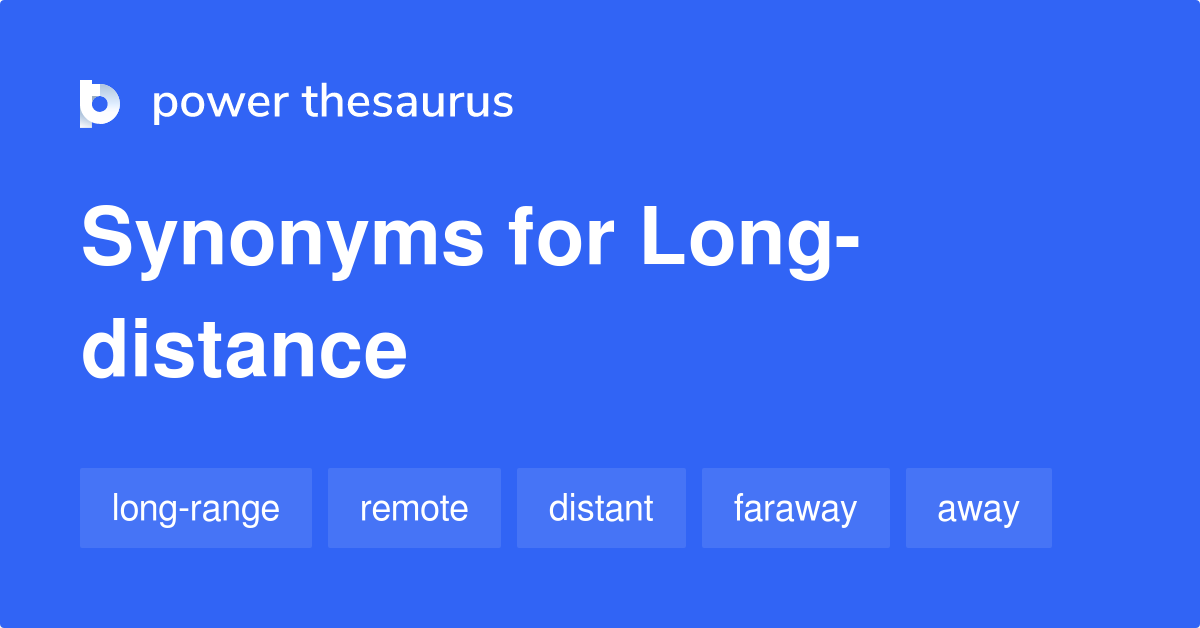 Long distance Synonyms 102 Words And Phrases For Long distance