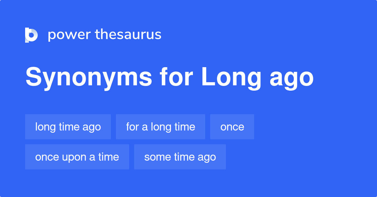 long-ago-synonyms-746-words-and-phrases-for-long-ago