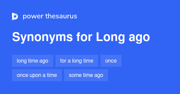 long-ago-synonyms-746-words-and-phrases-for-long-ago