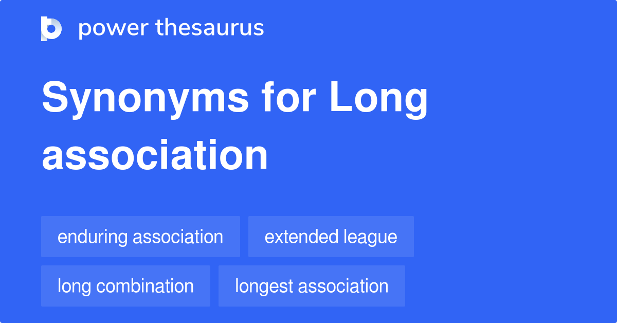 long-association-synonyms-40-words-and-phrases-for-long-association