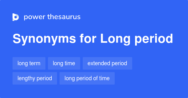 long-period-synonyms-251-words-and-phrases-for-long-period