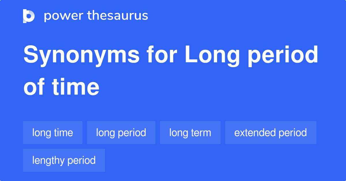 long-period-of-time-synonyms-342-words-and-phrases-for-long-period-of