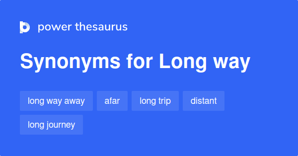 Synonym For Long Way Off