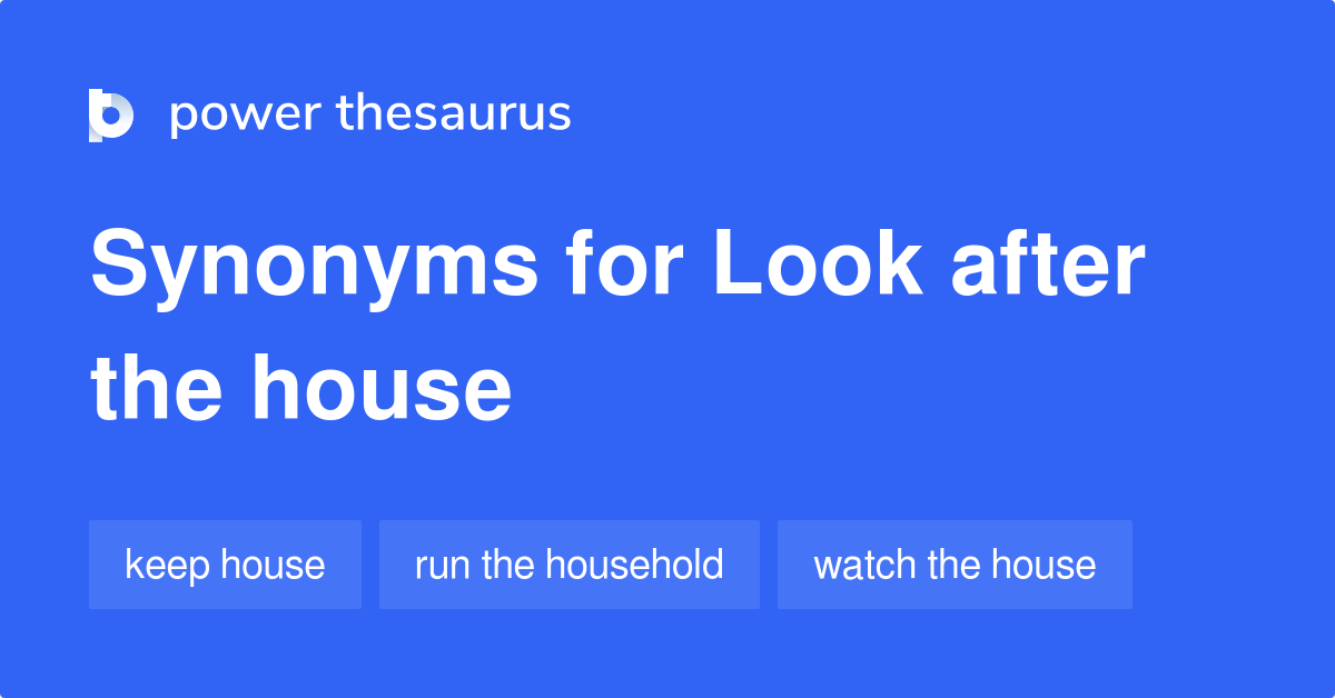 Look After The House Synonyms 2 