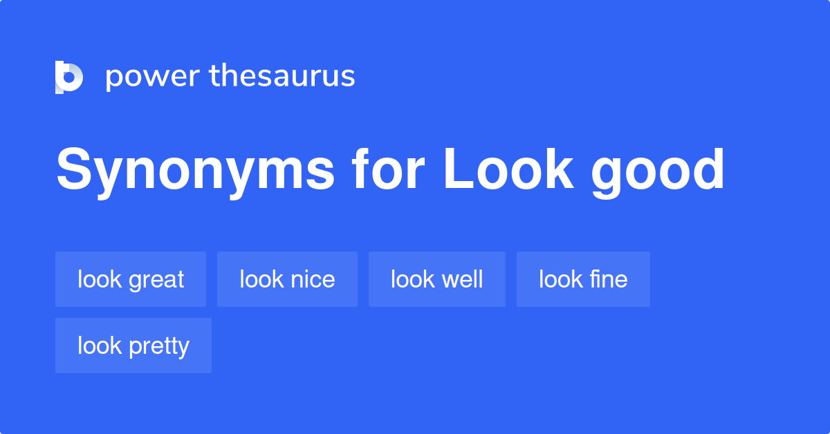 look-good-synonyms-66-words-and-phrases-for-look-good