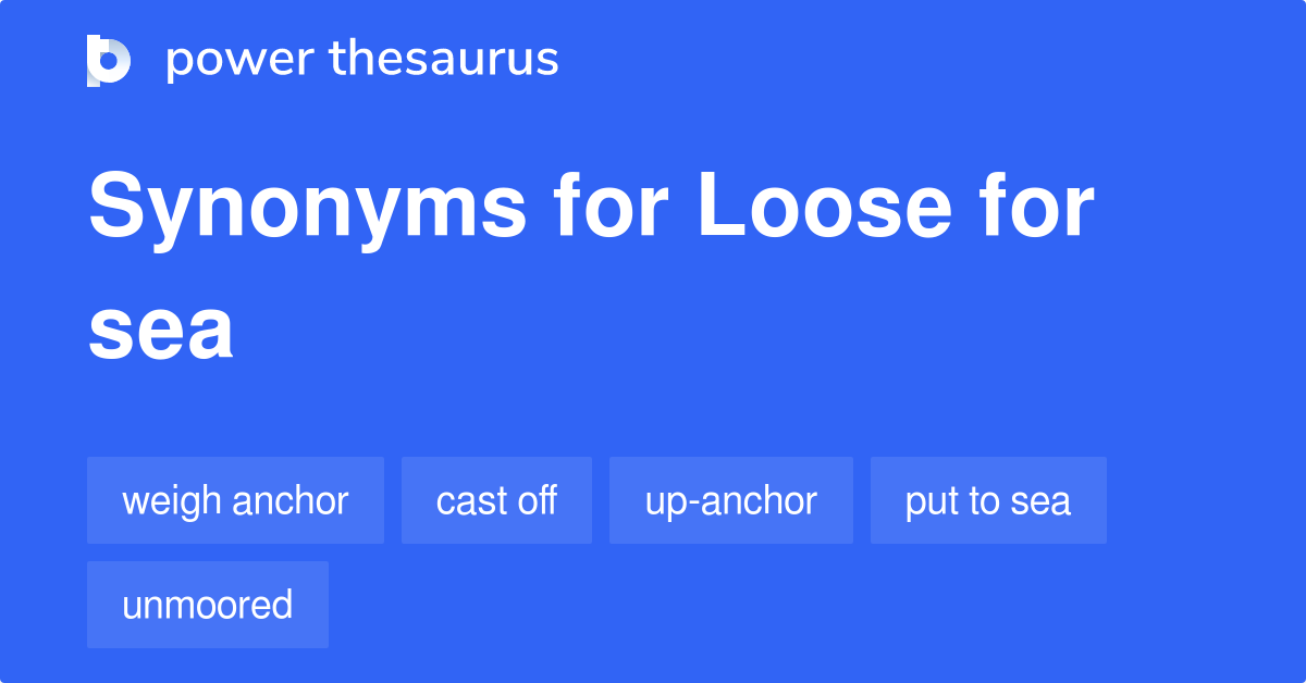 loose-for-sea-synonyms-8-words-and-phrases-for-loose-for-sea