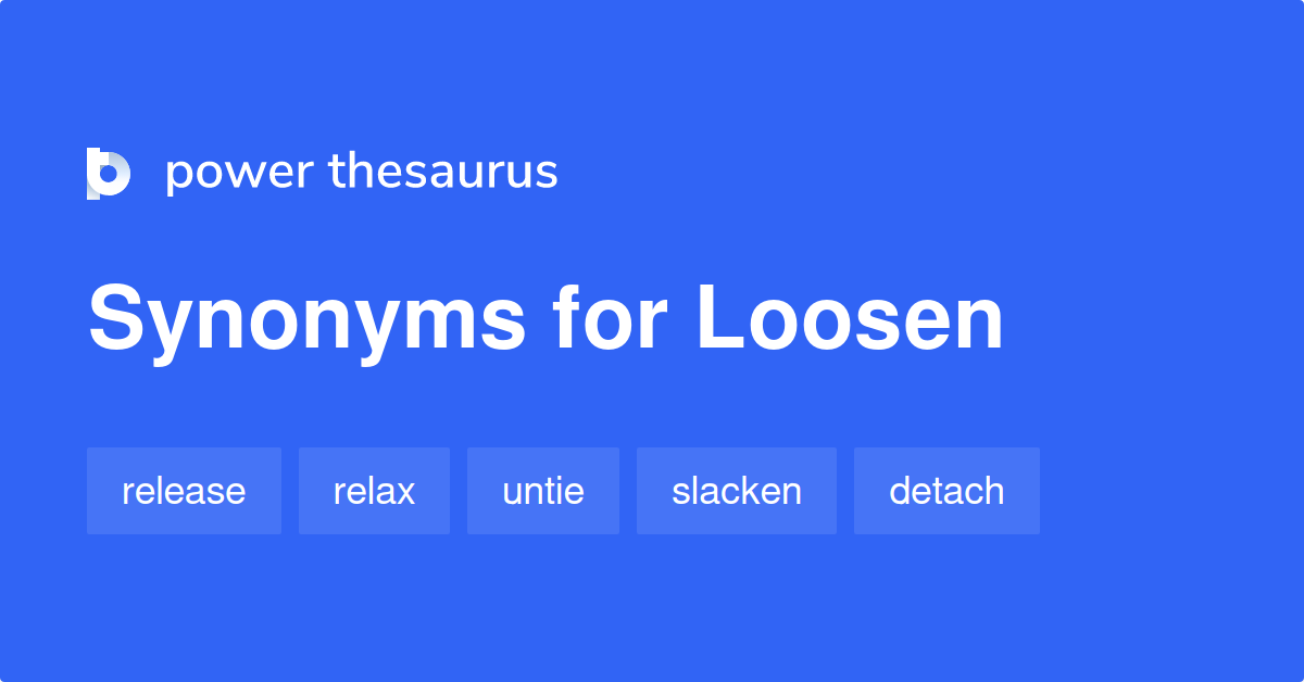 loosen-synonyms-1-052-words-and-phrases-for-loosen