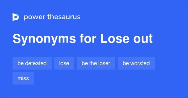 lose-out-synonyms-316-words-and-phrases-for-lose-out