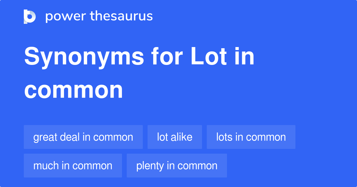 lot-in-common-synonyms-70-words-and-phrases-for-lot-in-common