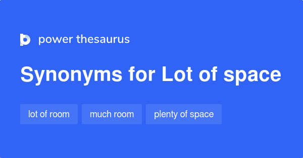 lot-of-space-synonyms-34-words-and-phrases-for-lot-of-space