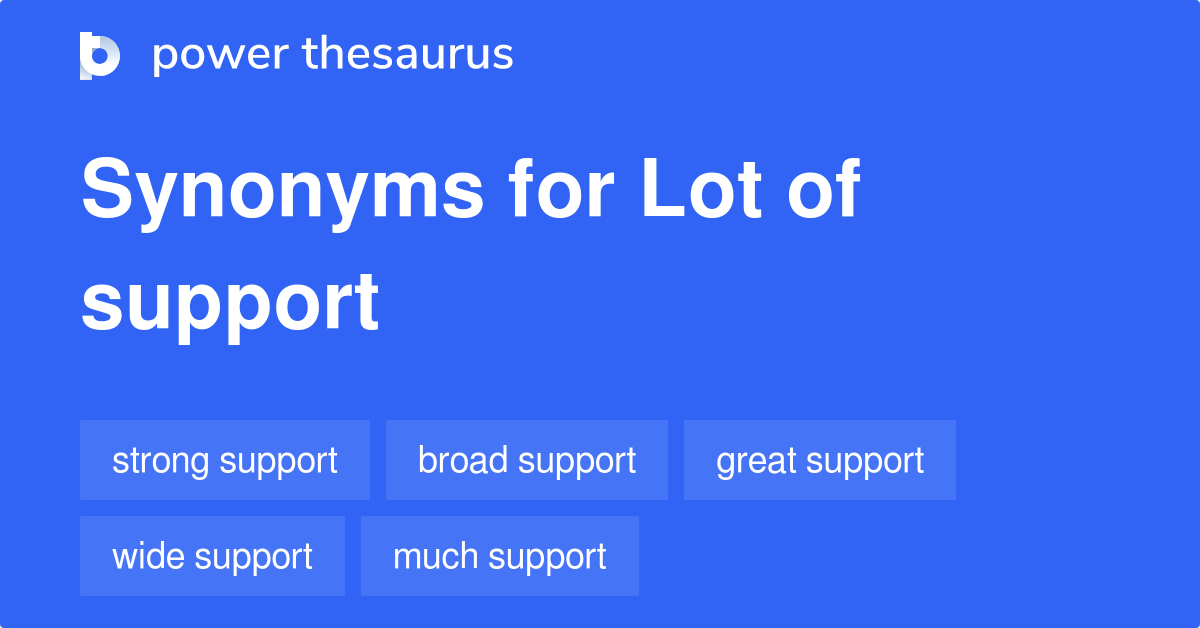 lot-of-support-synonyms-122-words-and-phrases-for-lot-of-support