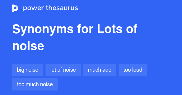 What Is The Synonyms Of Noise