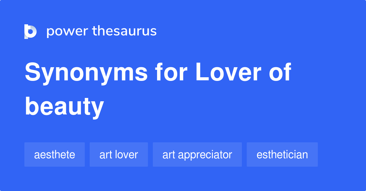 lover-of-beauty-synonyms-19-words-and-phrases-for-lover-of-beauty