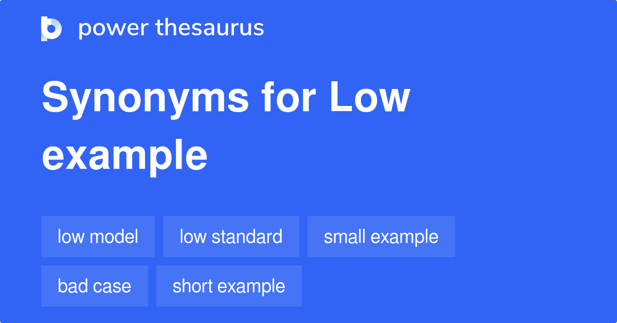 low-example-synonyms-14-words-and-phrases-for-low-example