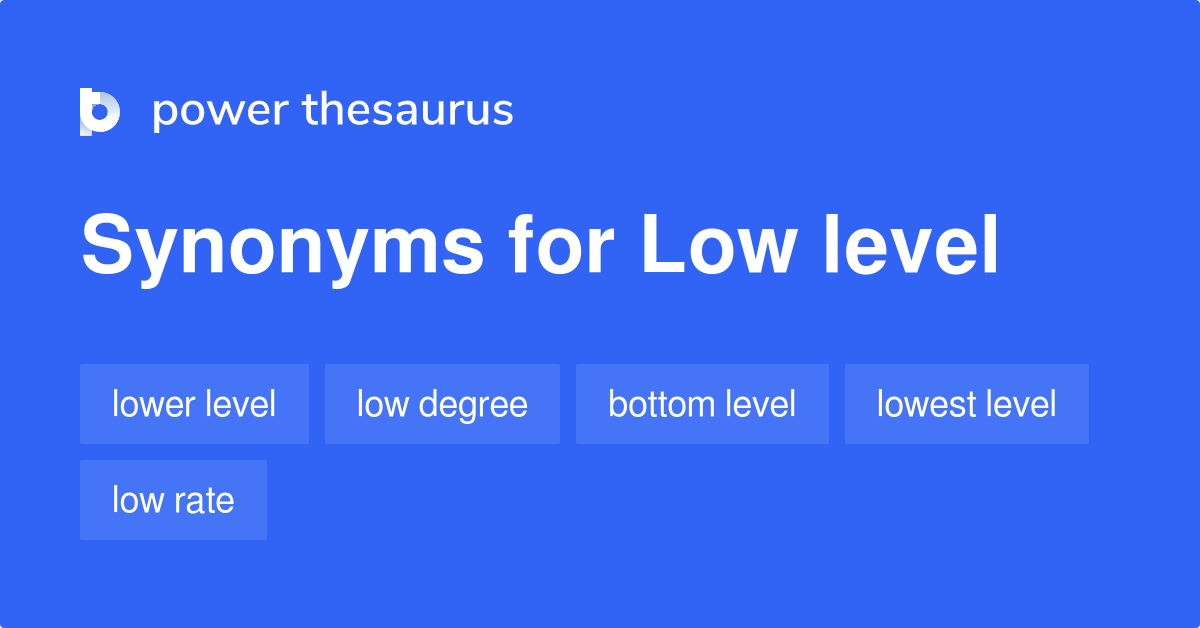 low-level-synonyms-672-words-and-phrases-for-low-level