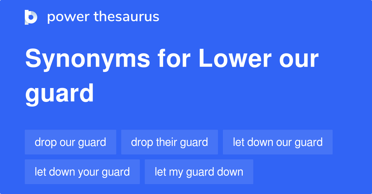 lower-our-guard-synonyms-14-words-and-phrases-for-lower-our-guard